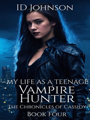 cover image of My Life As a Teenage Vampire Hunter
